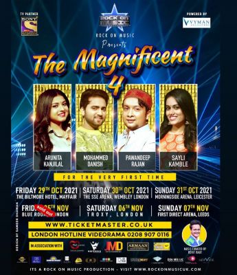 THE MAGNIFICENT FOUR LIVE IN CONCERT - UK TOUR 2021
THE MAGNIFICENT FOUR LIVE IN CONCERT - UK TOUR 2021
Credit: ROCK ON MUSIC
PAWANDEEP RAJAN, ARUNITA KANJILAL, MOHAMMED DANISH & SAYLI KAMBLE
Dates are:
29 OCTOBER 2021 – MAYFAIR , UK
30 OCTOBER 2021 – WEMBLEY LONDON , UK
31 OCTOBER 2021 – LEICESTER , UK
5 NOVEMBER 2021 – LONDON , UK
6 NOVEMBER 2021 – LONDON , UK
7 NOVEMBER 2021 – LEEDS , UK
12 NOVEMBER 2021 – LONDON , UK
13 NOVEMBER 2021 – LONDON , UK
14 NOVEMBER 2021 – LONDON , UK
Keywords: MAGNIFICENT FOUR;UK TOUR 2021;Arunita Kanjilal