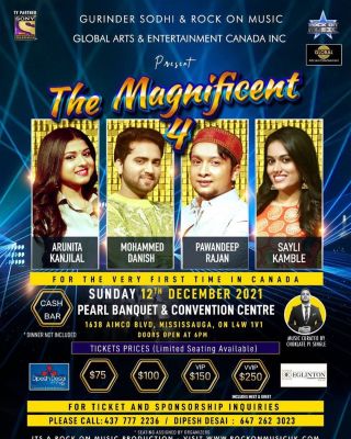 The Magnificent Four- Canada Tour 2021 - 12th December
The Magnificent Four
12th December 2021
Pearl Banqueting & Convention Centre
Ontario Canada
Canada Tour Dates:
4 DECEMBER 2021 – CALGARY , CANADA
5 DECEMBER 2021 – VANCOUVER , CANADA
6 DECEMBER 2021 – EDMONTON , CANADA
7 DECEMBER 2021 – OTTAWA , CANADA
12 DECEMBER 2021 – TORONTO , CANADA

Keywords: MAGNIFICENT FOUR;UK TOUR 2021;Arunita Kanjilal