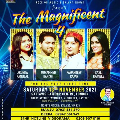 THE MAGNIFICENT FOUR - UK TOUR - 13 November 2021
THE MAGNIFICENT FOUR LIVE IN CONCERT - UK TOUR 2021
Credit: ROCK ON MUSIC
PAWANDEEP RAJAN, ARUNITA KANJILAL, MOHAMMED DANISH & SAYLI KAMBLE
Dates are:
29 OCTOBER 2021 – MAYFAIR , UK
30 OCTOBER 2021 – WEMBLEY LONDON , UK
31 OCTOBER 2021 – LEICESTER , UK
5 NOVEMBER 2021 – LONDON , UK
6 NOVEMBER 2021 – LONDON , UK
7 NOVEMBER 2021 – LEEDS , UK
12 NOVEMBER 2021 – LONDON , UK
13 NOVEMBER 2021 – LONDON , UK
14 NOVEMBER 2021 – LONDON , UK
Keywords: MAGNIFICENT FOUR;UK TOUR 2021;Arunita Kanjilal