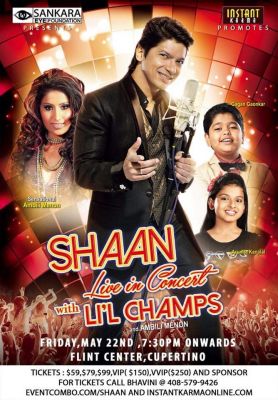 SHAAN Live In Concert with LI'L CHAMPS - CA - USA 22 MAY 2015
SHAAN Live In Concert with LI'L CHAMPS - North America Tour 2015
SHAAN , AMBILI MENON , ARUNITA KANJILAL , GAGAN GAONKAR
North America Date: 15 MAY - WASHINGTON DC , VA | 16 MAY - NEWARK , NJ | 17 MAY - ATLANTA , GA | 22 MAY - SAN JOSE , CA | 23 MAY - HOUSTON , TX | 24 MAY - LOS ANGELES , CA | 29 MAY - FORT LAUDERDALE , FLORIDA | 30 MAY - TRINIDAD , WI | 31 MAY - TORONTO , CANADA
Keywords: Arunita Kanjilal;North America Tour