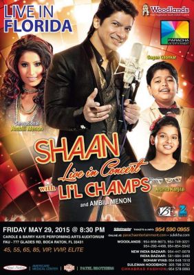 SHAAN Live In Concert with LI'L CHAMPS - Florida - USA 29 MAY 2015
SHAAN Live In Concert with LI'L CHAMPS - North America Tour 2015
SHAAN , AMBILI MENON , ARUNITA KANJILAL , GAGAN GAONKAR
North America Date: 15 MAY - WASHINGTON DC , VA | 16 MAY - NEWARK , NJ | 17 MAY - ATLANTA , GA | 22 MAY - SAN JOSE , CA | 23 MAY - HOUSTON , TX | 24 MAY - LOS ANGELES , CA | 29 MAY - FORT LAUDERDALE , FLORIDA | 30 MAY - TRINIDAD , WI | 31 MAY - TORONTO , CANADA
Keywords: Arunita Kanjilal;North America Tour